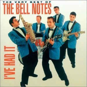 Bell Notes, The - I've Had It:The Very Best Of